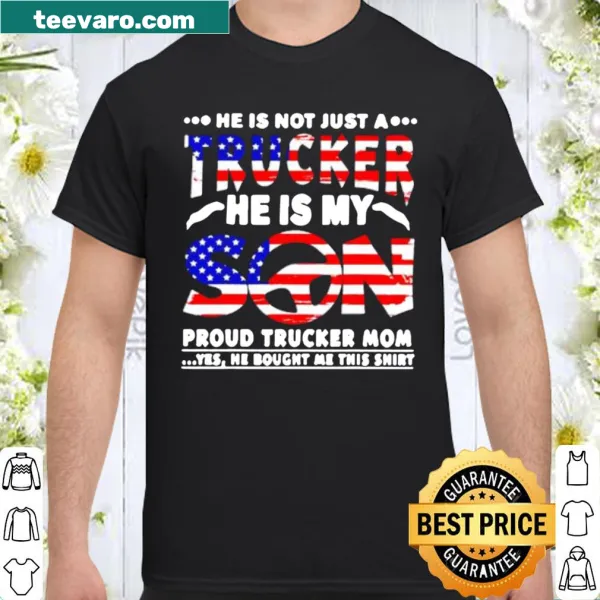 Proud mom shirt featuring son who is a trucker