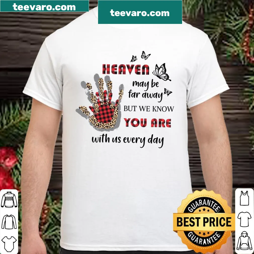 Inspirational shirt conveying the presence of loved ones in spirit despite distance.