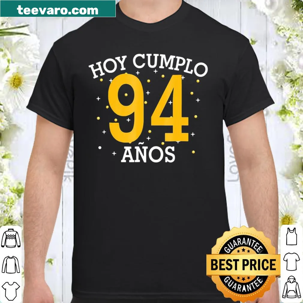 Hoy Cumplo 94 Anos birthday shirt celebrating milestone age