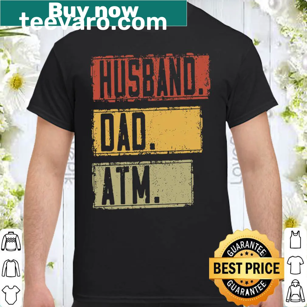 Funny shirt for dads with the 'ATM' acronym for husband and father