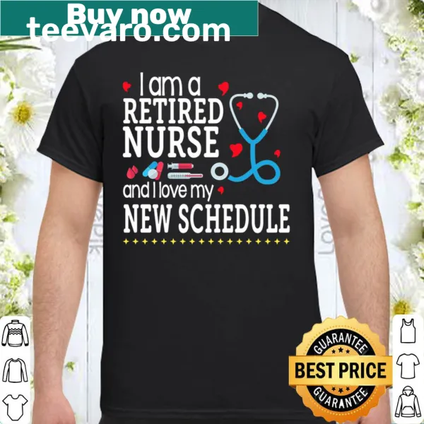 Typography shirt declaring retired nurse and love for new schedule.