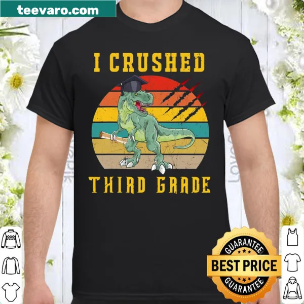 T-Rex graduation shirt with text 'I Crushed Third Grade'