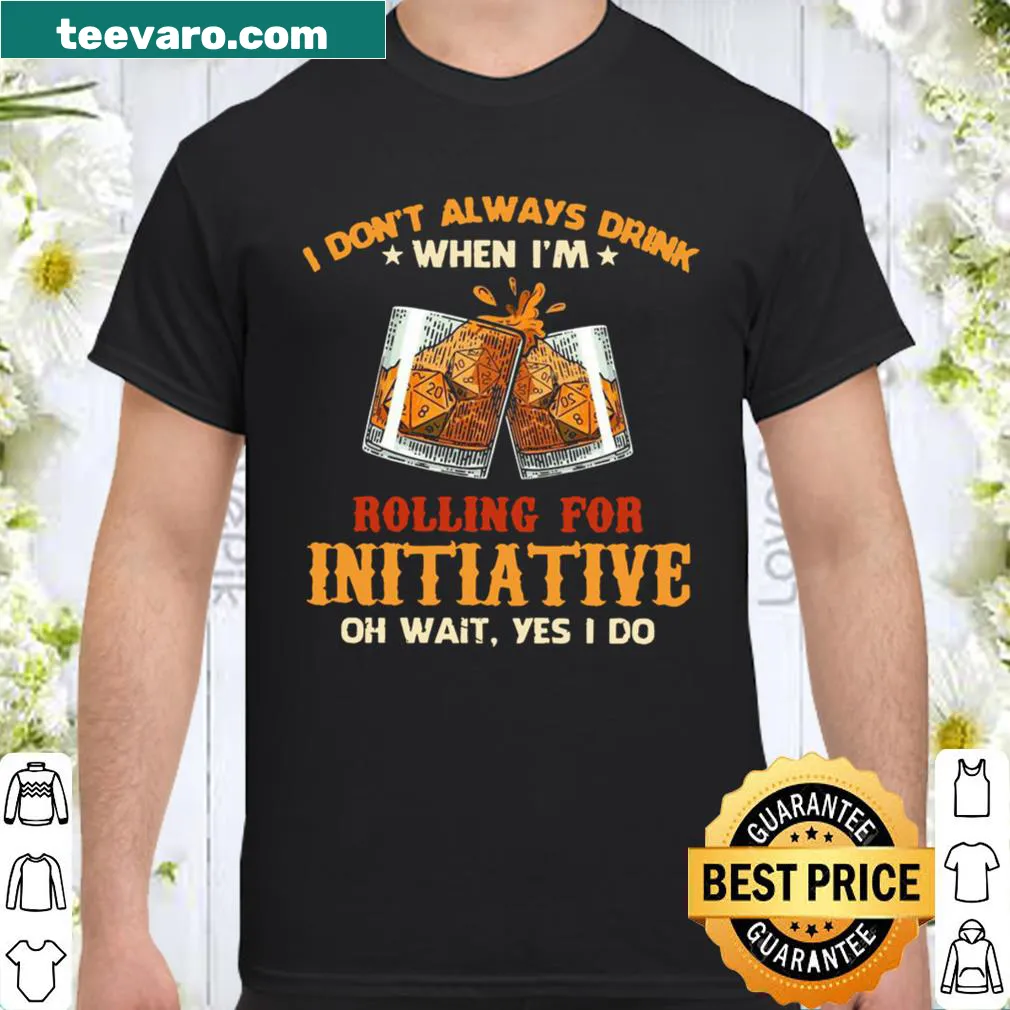 Funny gaming shirt featuring a clever phrase about drinking and dice rolling