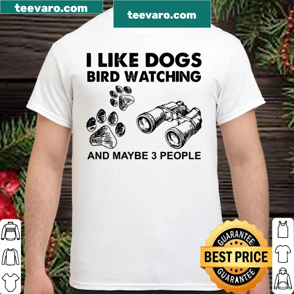 Shirt for dog lovers featuring I Like Dog Bird Watching