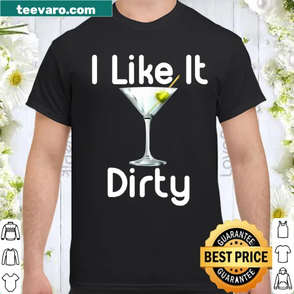 Playful T-shirt with humorous dirty martini saying
