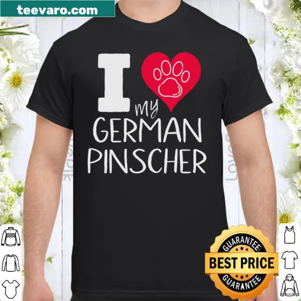 Shirt with text 'I Love My German Pinscher'