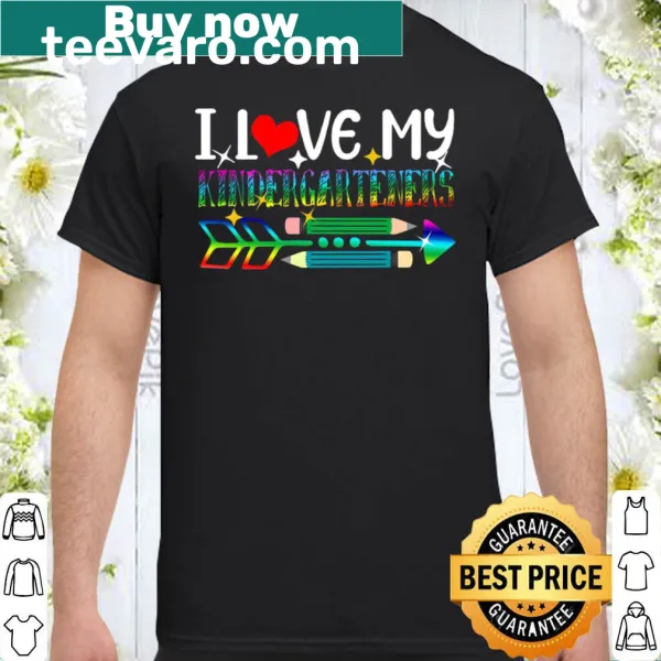 Shirt celebrating kindergarten teachers and their love for students