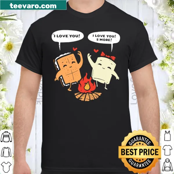 Humorous camping shirt with the phrase 'I Love You Smore'