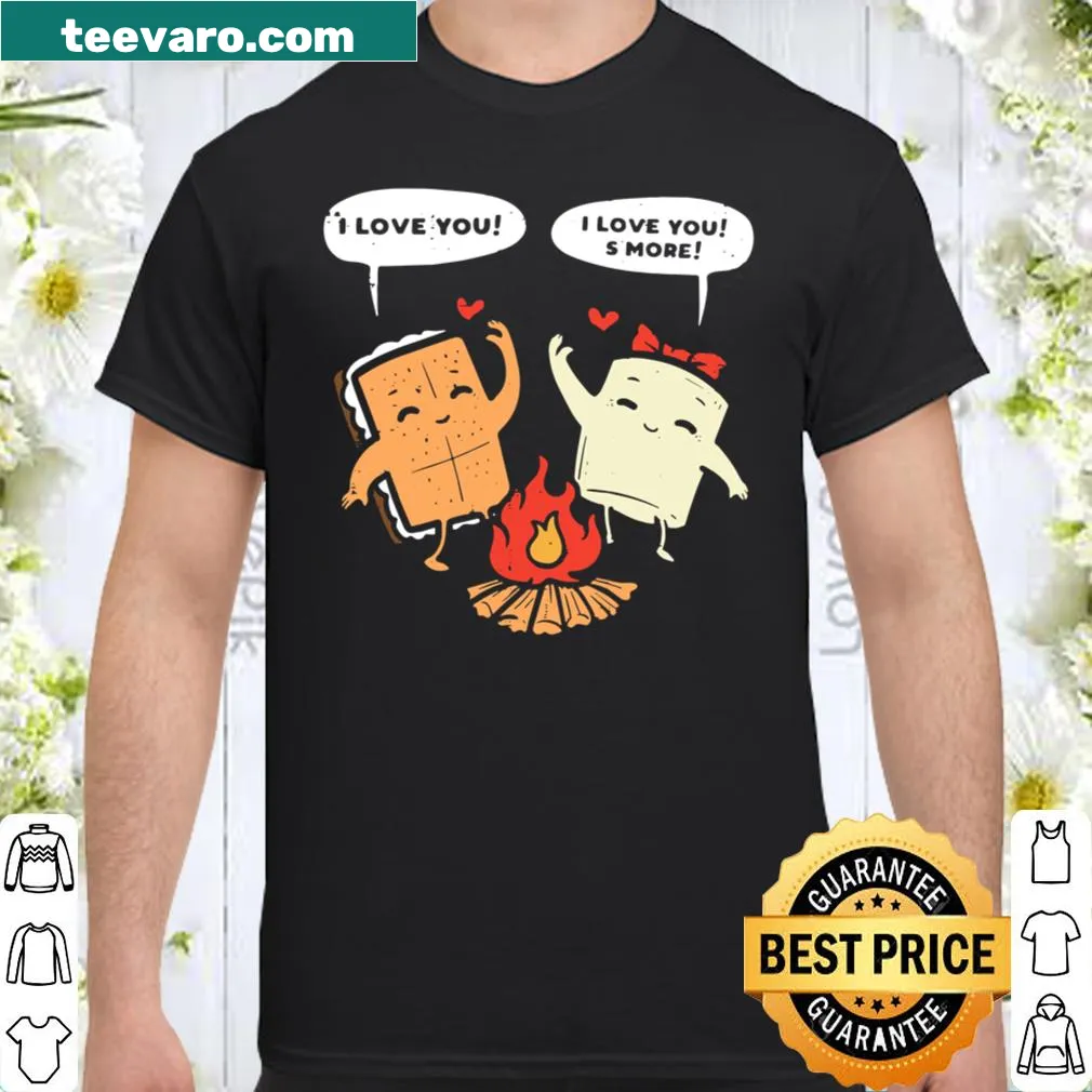 Humorous camping shirt with the phrase 'I Love You Smore'