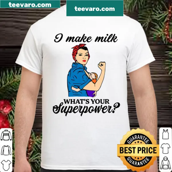 Breastfeeding superpower shirt with I Make Milk text