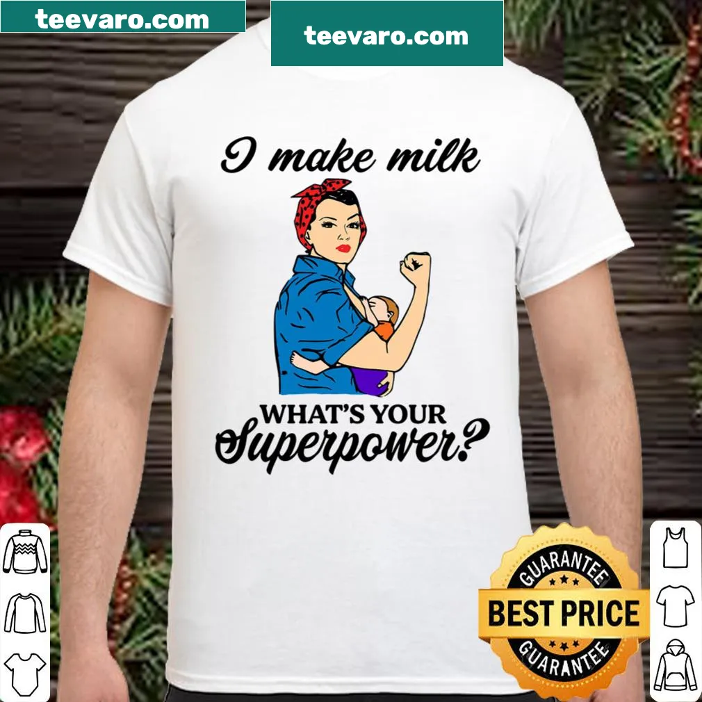 Breastfeeding superpower shirt with I Make Milk text