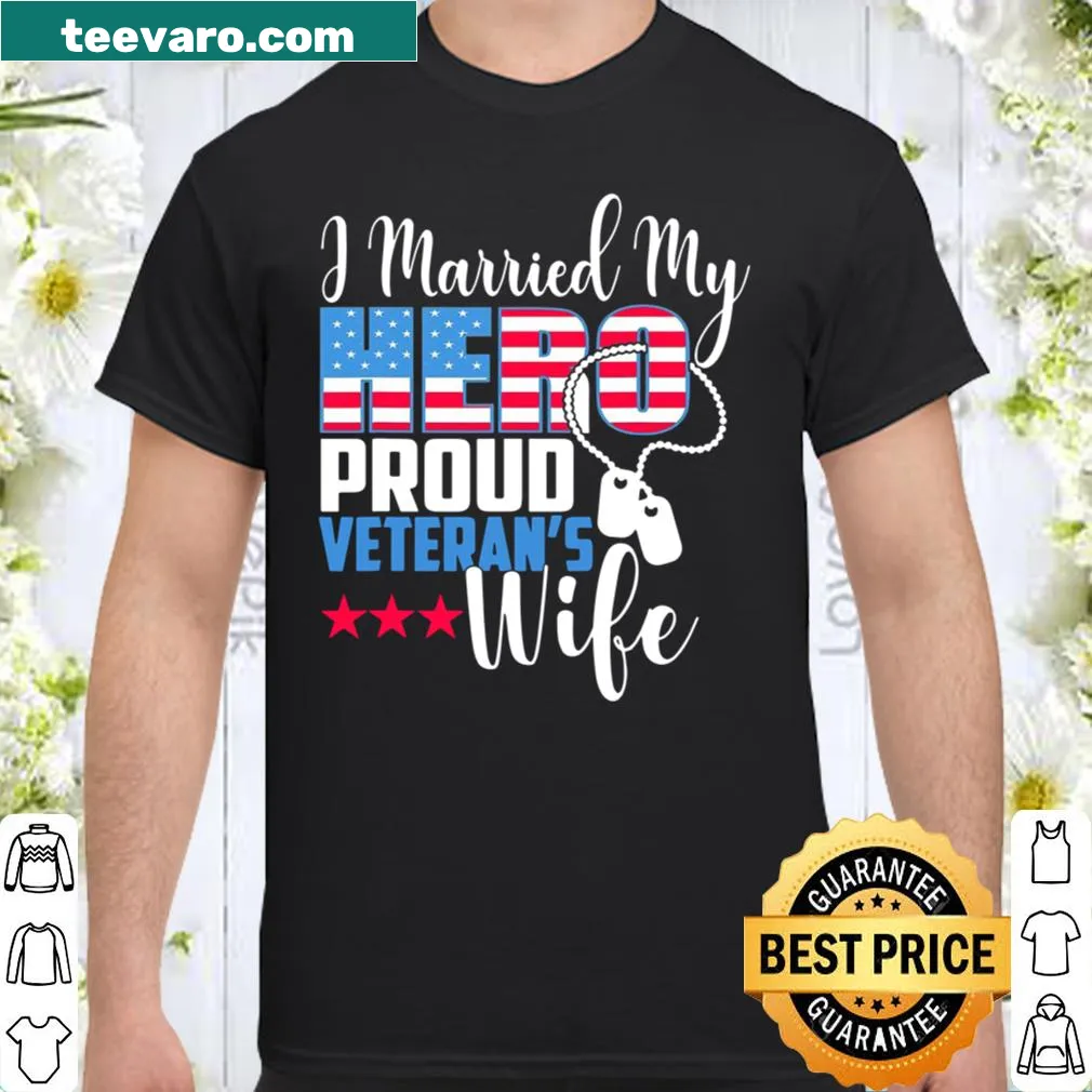 Proud veteran's wife shirt with 'I Married My Hero' text