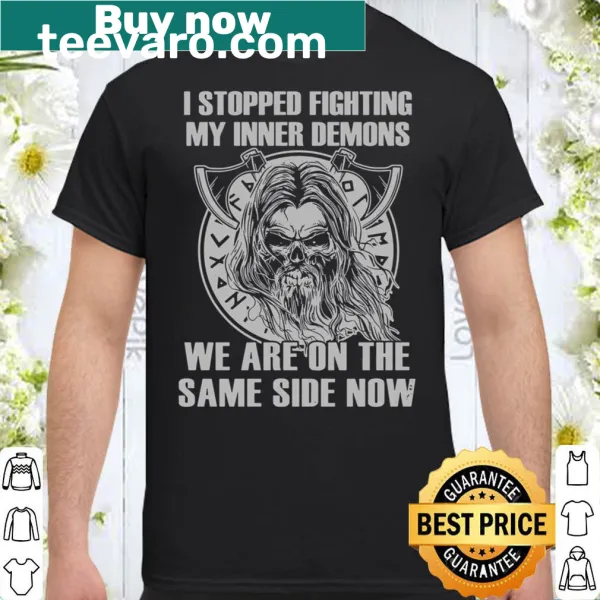 Inspirational shirt with a humorous saying about inner demons.