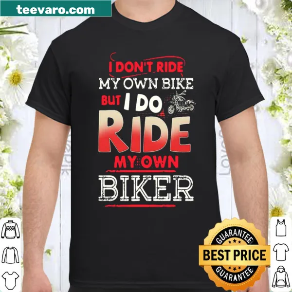Funny shirt with text about riding a biker but not a motorcycle