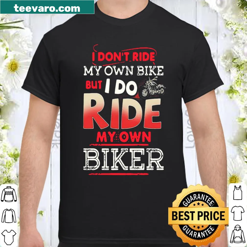 Funny shirt with text about riding a biker but not a motorcycle