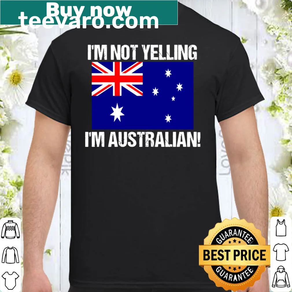 Australian flag t-shirt with text I'm Not Yelling