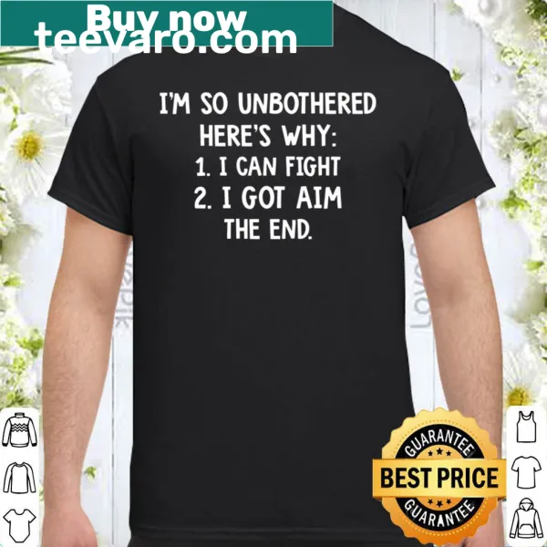 Bold graphic shirt stating 'I'm So Unbothered'