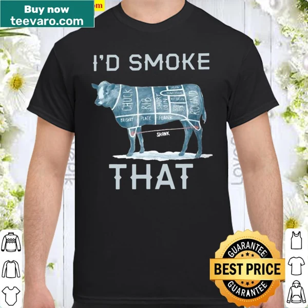 Playful shirt with the phrase 'I'd Smoke That' for grill lovers