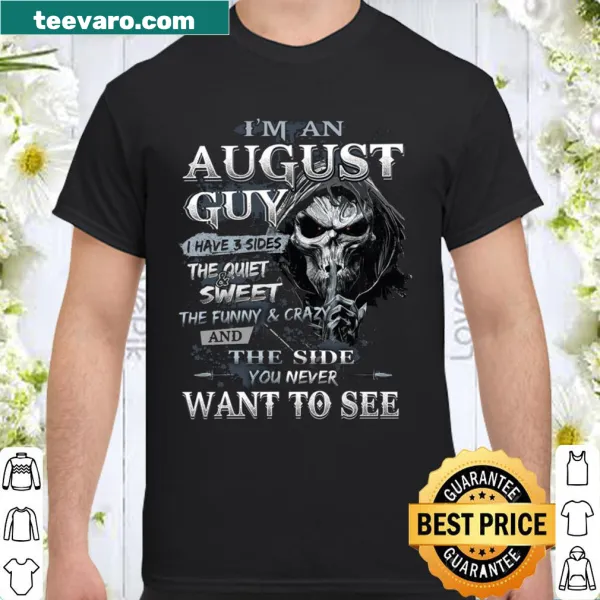 Shirt that describes the personality of an August guy