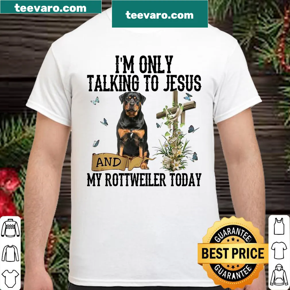 Humorous shirt about talking only to Jesus and a Rottweiler