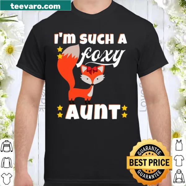 Funny shirt for aunts with 'I'm Such A Foxy Aunt' text and fox graphic