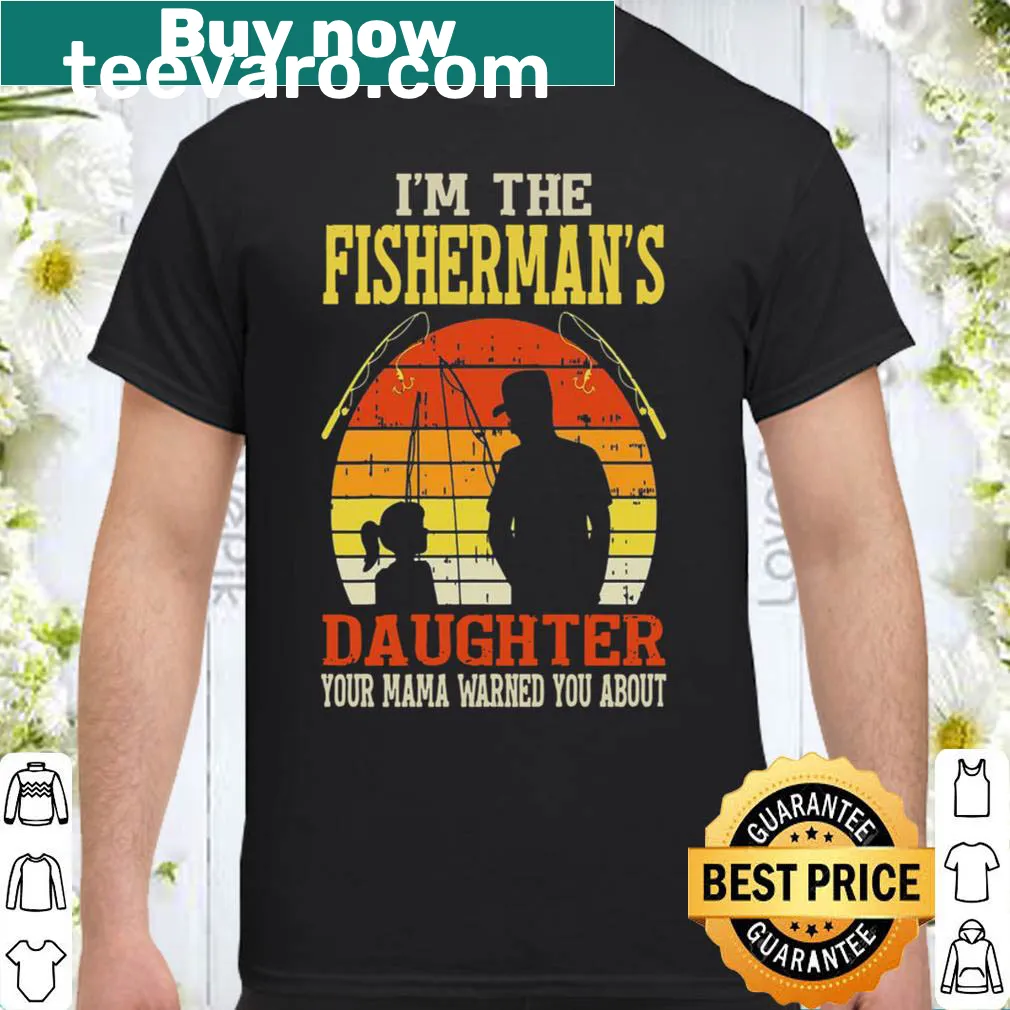 Proud shirt for fisherman's daughter with humorous text