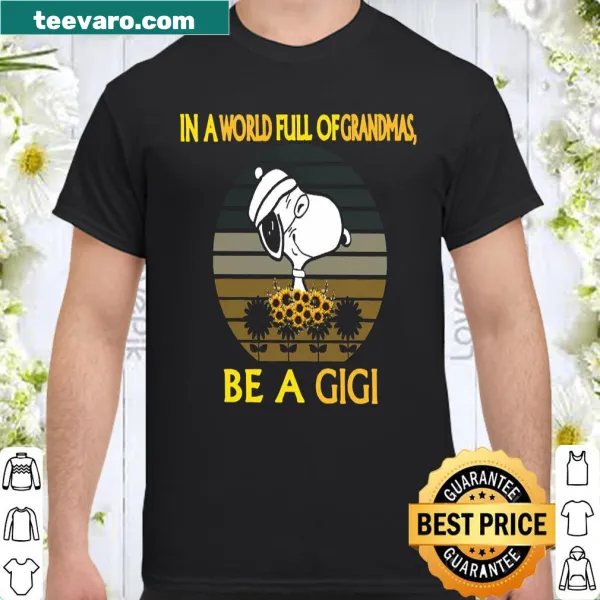 Typography shirt saying 'In A World Full Of Grandmas Be A Gigi'