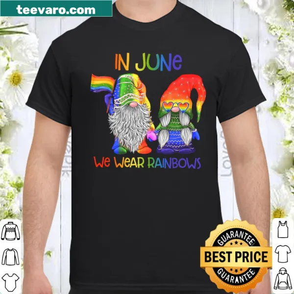 Shirt with the phrase 'In June We Wear Rainbows'