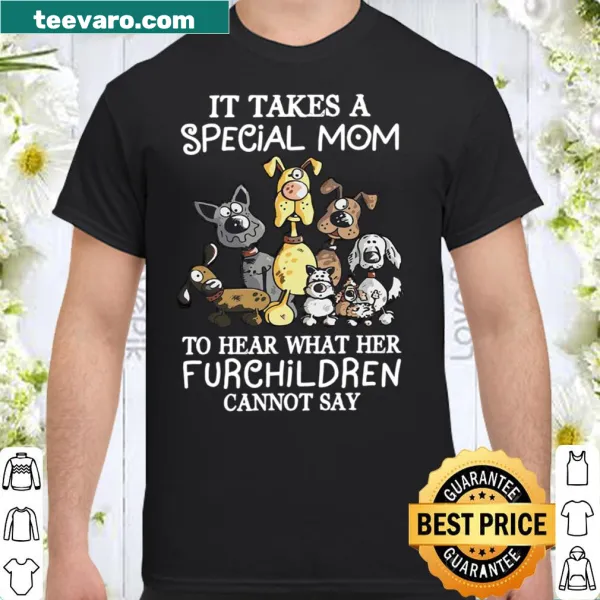 Text design stating 'It Takes A Special Mom To Hear What Her Furchildren Cannot Say'