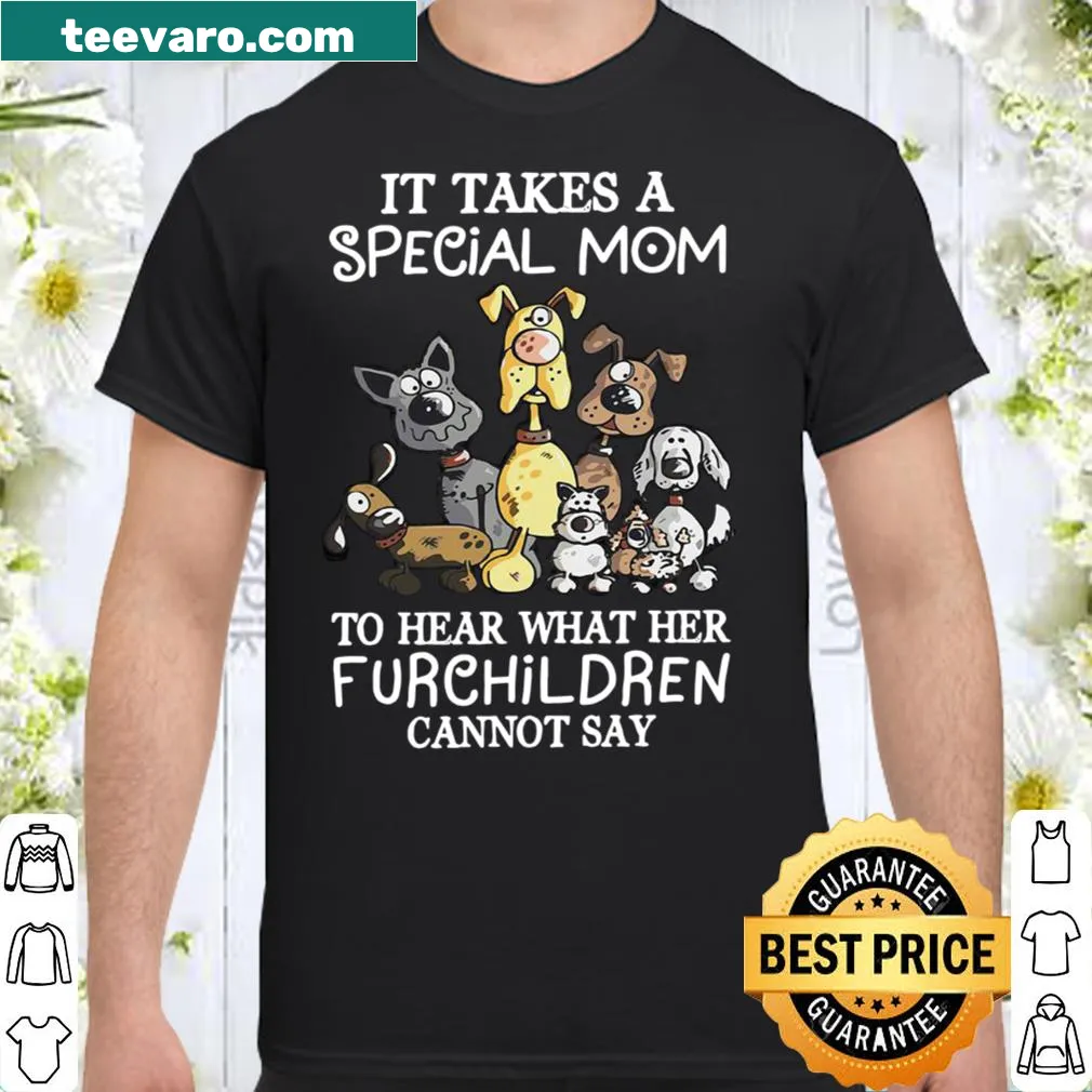 Text design stating 'It Takes A Special Mom To Hear What Her Furchildren Cannot Say'