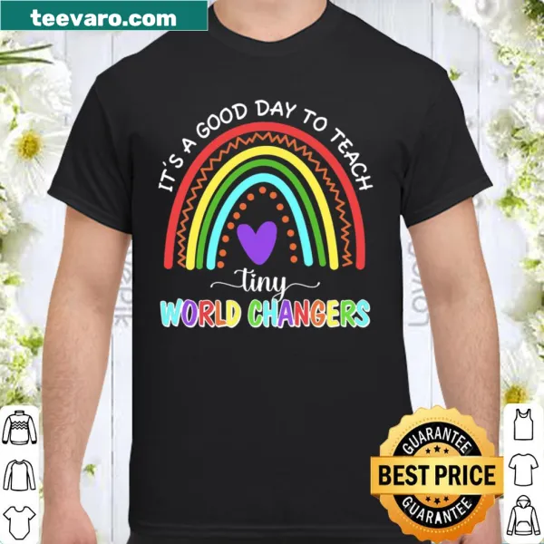 Inspirational teacher t-shirt with the phrase about tiny world changers