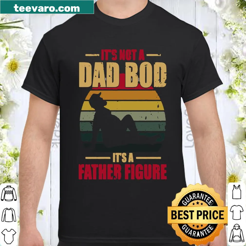 Funny dad shirt with 'It's Not A Dad Bod' text