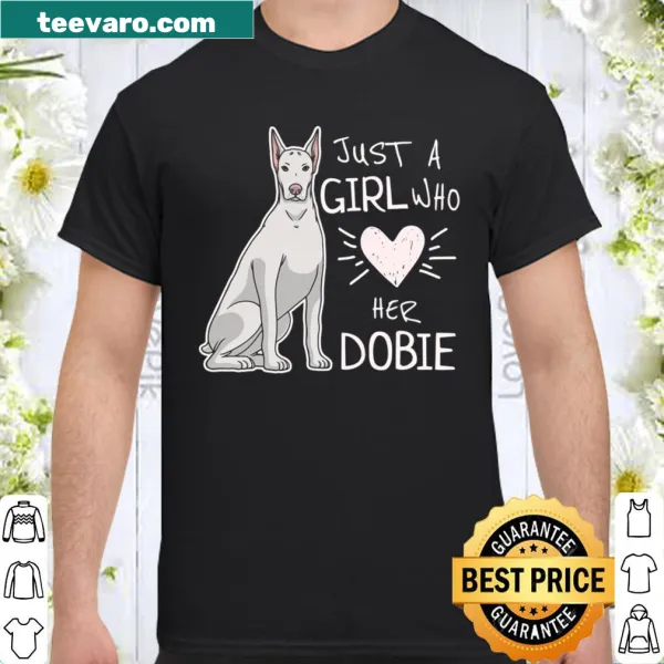 Sweatshirt featuring 'Just A Girl Who Loves Her White Doberman Pinscher' text
