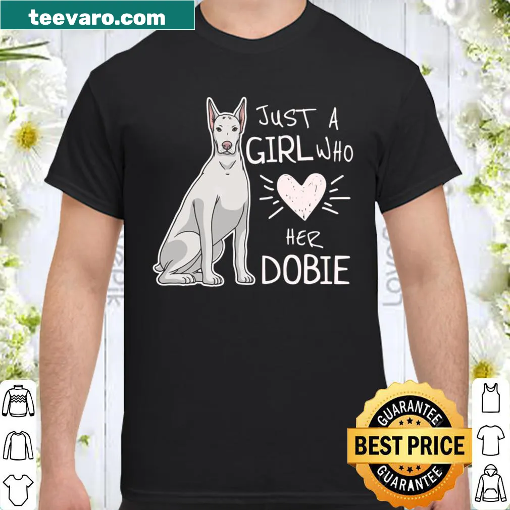 Sweatshirt featuring 'Just A Girl Who Loves Her White Doberman Pinscher' text
