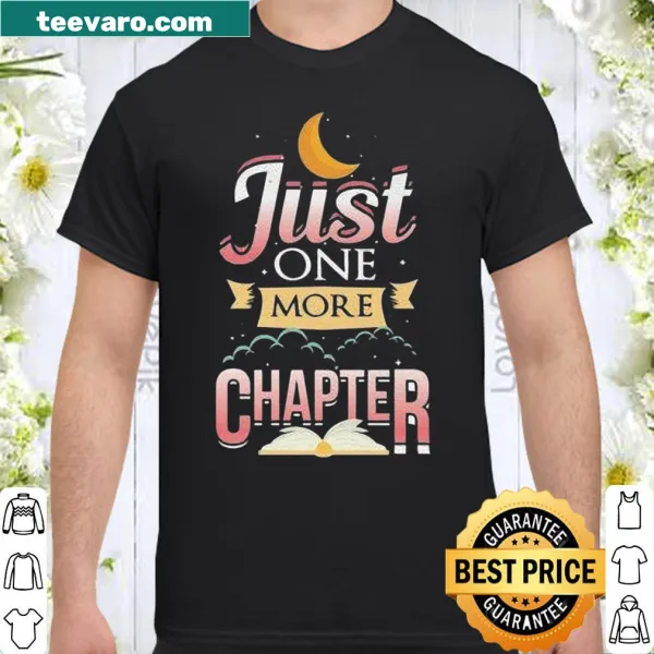 Funny shirt with 'Just One More Chapter' text for book lovers