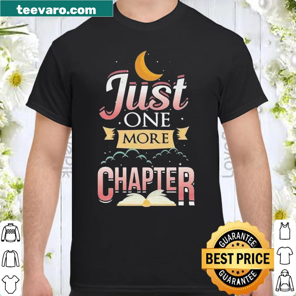 Funny shirt with 'Just One More Chapter' text for book lovers