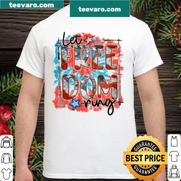 Patriotic shirt with 'Let Freedom Ring' text for July 4th