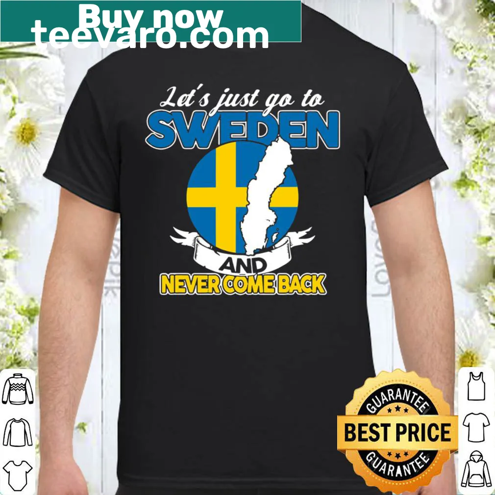 Funny travel-themed shirt with text about going to Sweden