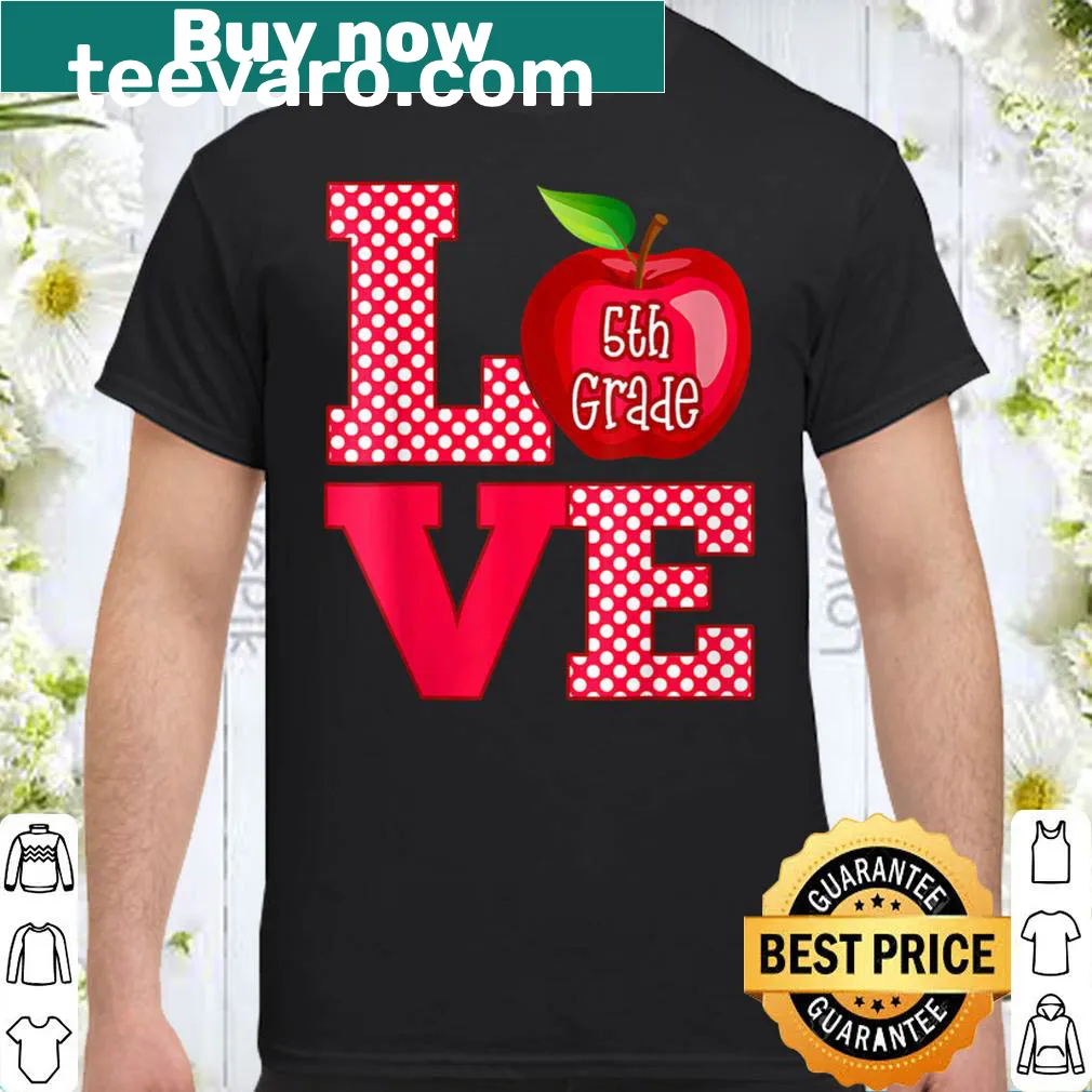 Shirt for fifth grade teachers with loving message