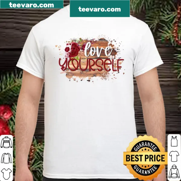 Humorous Love Yourself t-shirt with fun typography design