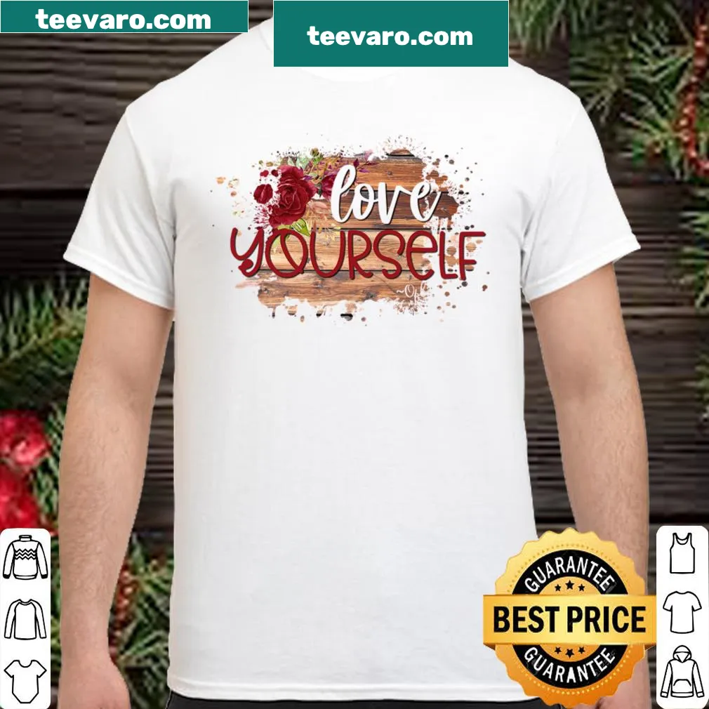 Humorous Love Yourself t-shirt with fun typography design
