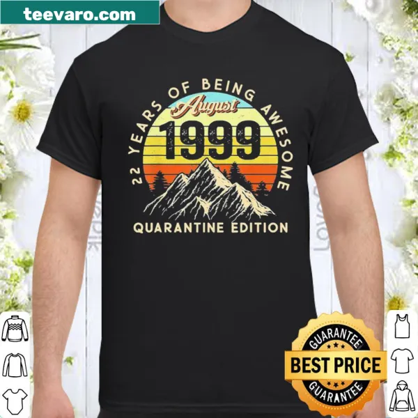Birthday shirt stating 'Made in 1999 Born August 1999'