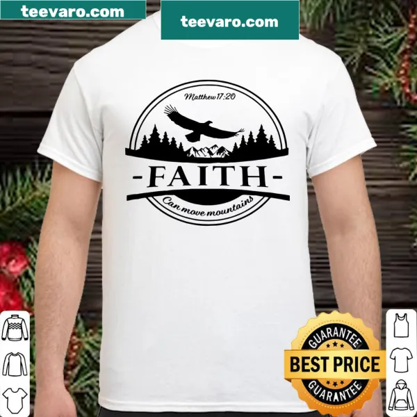 Inspirational shirt with text about faith moving mountains