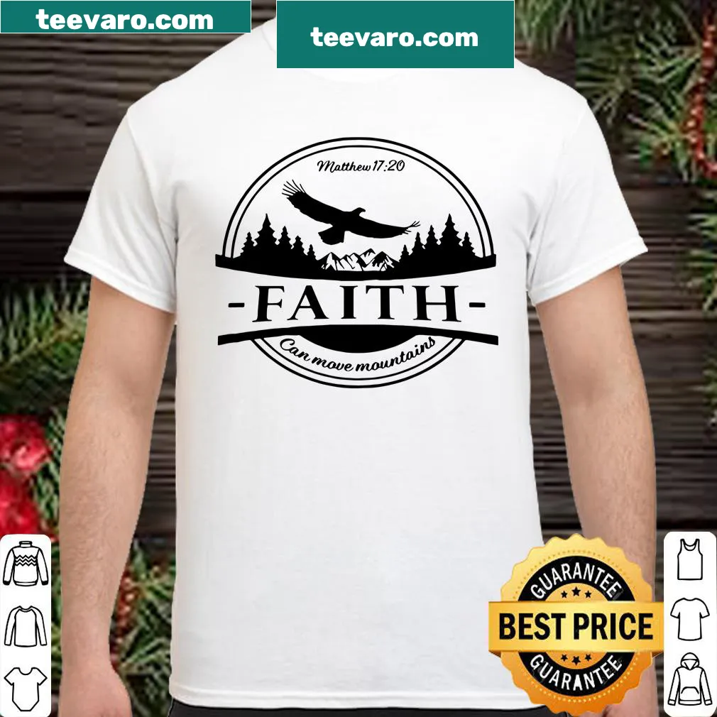 Inspirational shirt with text about faith moving mountains