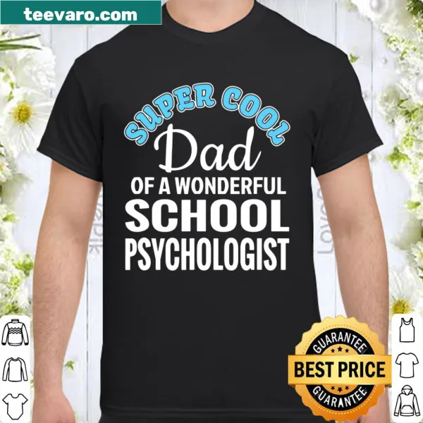 Funny shirt for dads of school psychologists, featuring playful typography.