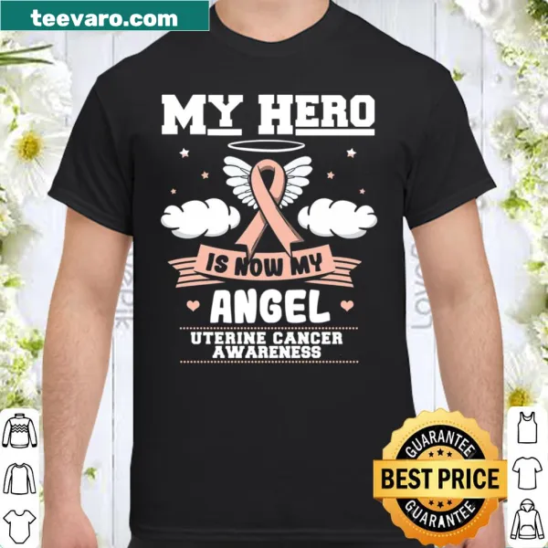 Sentimental shirt honoring uterine cancer warriors with the phrase 'My Hero Is Now My Angel'