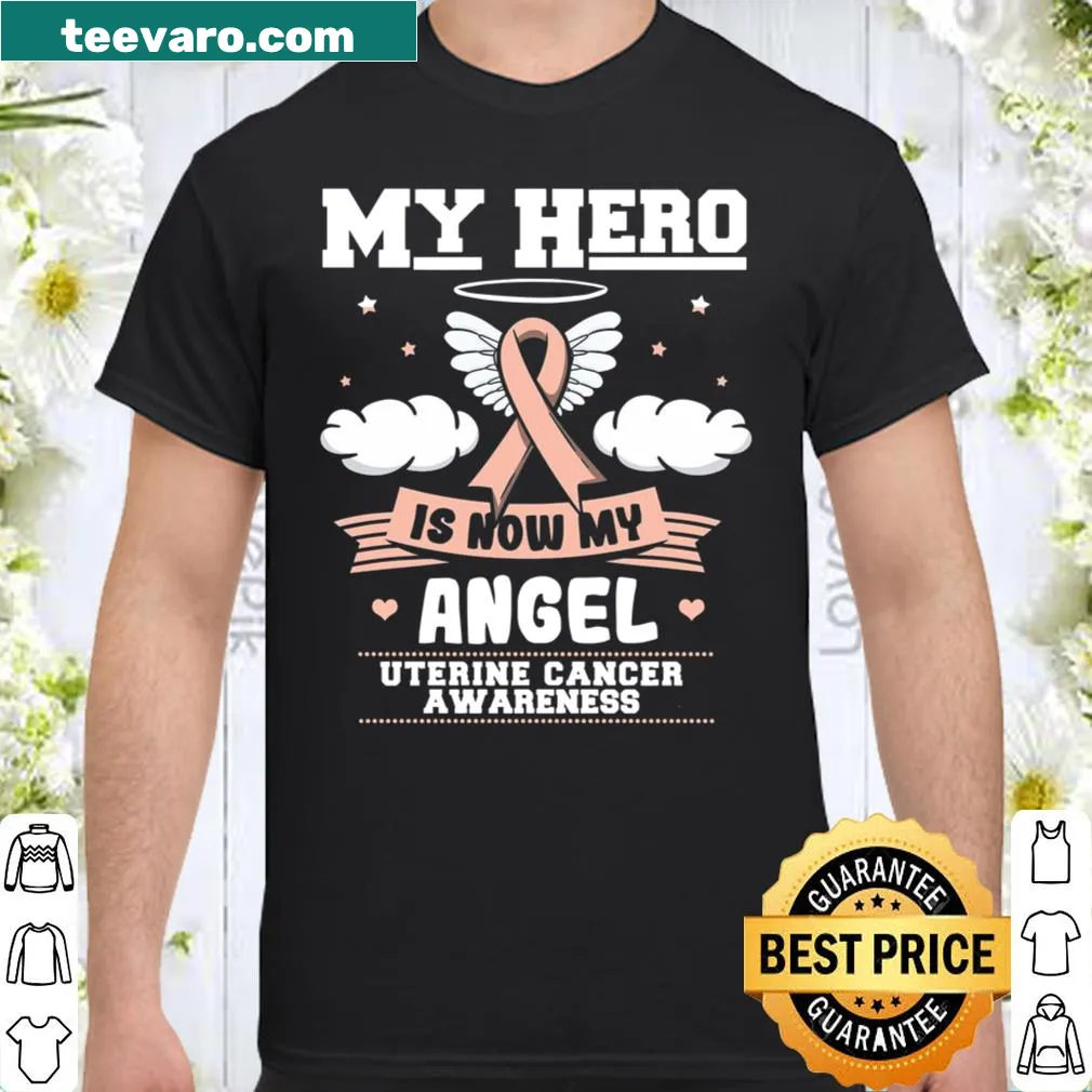 Sentimental shirt honoring uterine cancer warriors with the phrase 'My Hero Is Now My Angel'