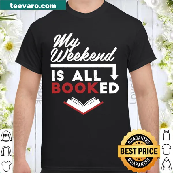 Funny reading shirt for introverts featuring 'My Weekend is All Booked'