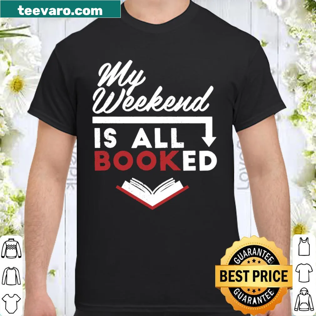 Funny reading shirt for introverts featuring 'My Weekend is All Booked'