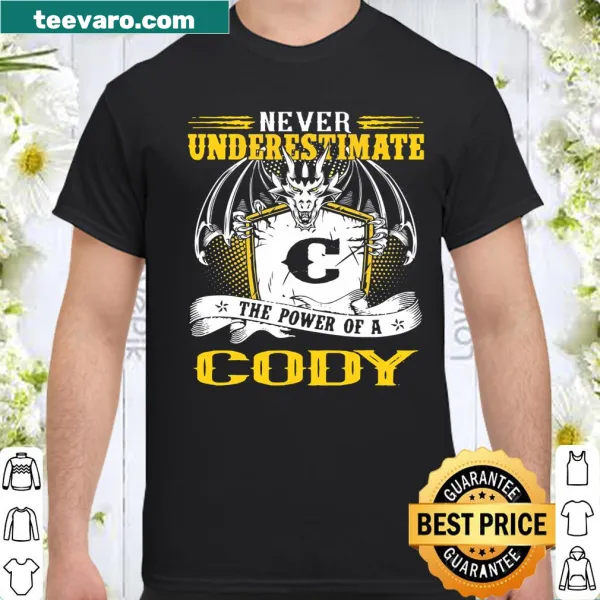 Birthday shirt with the phrase: Never Underestimate The Power Of A Cody